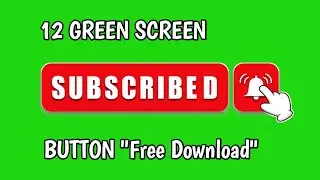 TOP 12 GREEN SCREEN SUBSCRIBE BUTTON-