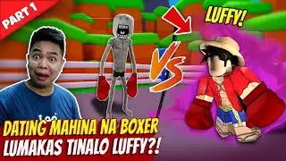 Payat na Boxer Nilabanan si Luffy Natalo Pero Lumakas! - Roblox Boxing Legend
