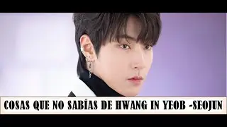 ¡COSAS QUE NO SABÍAS DE  HWANG IN YEOB  SEOJUN EN TRUE BEAUTY! NO CREERAS LO QUE HIZO PARA EL DRAMA!