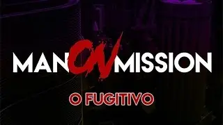 Man On Mission - O Fugitivo (lyric Video)