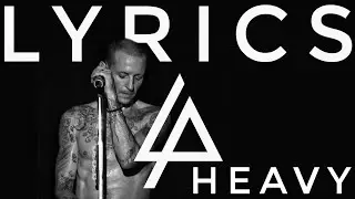 Linkin Park - Heavy (Lyrics)