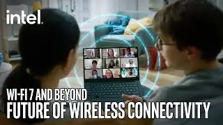 Future of Wireless Connectivity – Wi-Fi 7 and beyond | Intel Technology