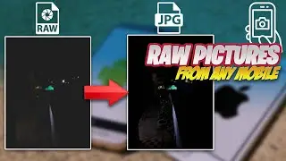 Mobile Photography : Raw Pictures From Any Mobile (android and iphone)