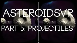 Unity VR: Recreate Asteroids for Google Cardboard Part 5