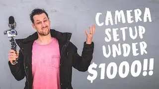 Camera Setup for Under $1000!