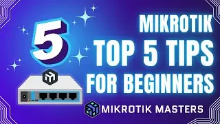 Top 5 MikroTik Tips for Beginners: WinBox, NAT, DNS, DHCP & Backup!