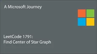 LeetCode 1791 - Find Center of Star Graph: A Microsoft Journey