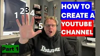 How to Start a YouTube Channel : 5 Steps: Part 1
