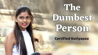 The Dumbest Person