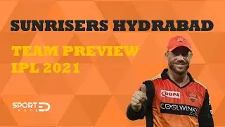 Sunrisers Hyderbad - Team Preview | IPL 2021 | Top 5 Players |
