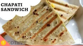 Chapati Sandwich from Leftover Chapatis | How to Make Sandwich