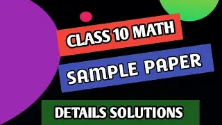class 10 math sample paper 2021 || SAMPLE PAPER MATH CLASS 10 || class 10 sample paper solutions