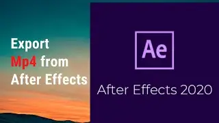 Export MP4 File from After Effects - 2020