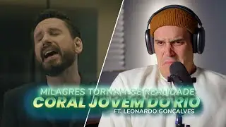 REACT: "MILAGRES TORNAM-SE REALIDADE" - Coral Jovem do Rio com Leonardo Gonçalves