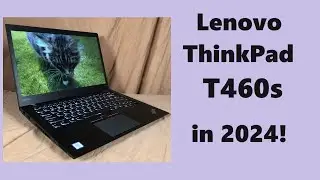 Lenovo ThinkPad T460s in 2024!  Review, Gaming, & Video Editing