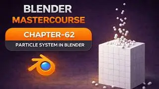 BLENDER MASTERCOURSE: Chapter-62: INTRODUCTION to PARTICLES in Blender