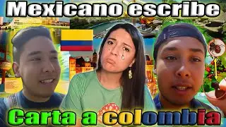 Llore con esta emotiva carta que le escribio un mexicano a mi tierra querida Colombia, Gracias!