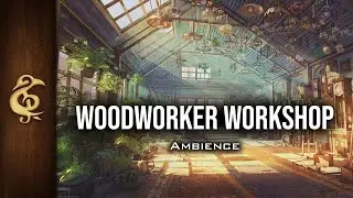 Woodworker Workshop | Immersive RPG Ambience | 3 Hours
