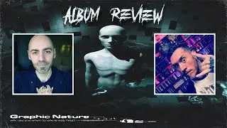GRAPHIC NATURE - WHO ARE YOU WHEN NO ONE IS WATCHING? (ALBUM REVIEW)