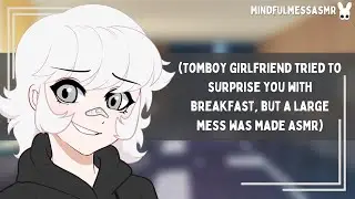 I Don't Know What Happened (Tomboy Girlfriend ASMR)