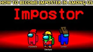 HOW TO ALWAYS BE IMPOSTER IN AMONG US | 