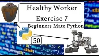 Healthy Worker Exercise | Exercise 7 | Beginners Mate Python | #50
