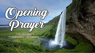Opening Prayer for Training, LAC, Seminars and Webinars (WITH NARRATION)