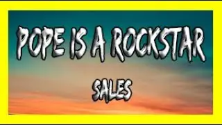 ✅ SALES - Pope Is a Rockstar (Lyrics) | go little rockstar