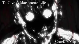 To Give A Marionette Life Remix [ HxH ]