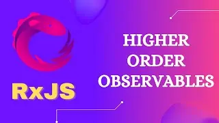 43. Higher Order Observables. What are Higher order mapping operators and why to use it - RxJS.