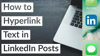 How to Hyperlink Text in LinkedIn Posts 2022