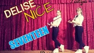 SEVENTEEN(세븐틴) - '아주 NICE' (VERY NICE) (dance cover by DELISE)
