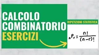 53. Calcolo Combinatorio: Esercizi (LEGGI DESCRIZIONE ⬇⬇⬇)