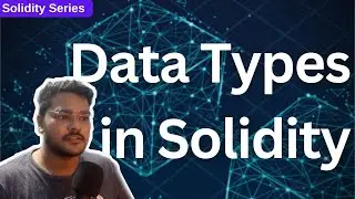 What are the Data Types in Solidity?