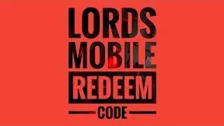Lords Mobile Gift Code | Lords Mobile Redeem Code | Lords Mobile Promo Code