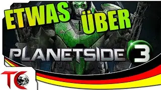 Etwas über PlanetSide 3 (Was erwartet uns?)