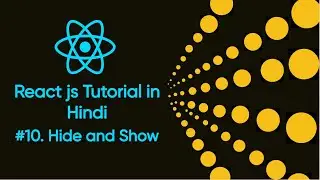 Hide and Show in Reactjs # 10 | How to make Hide & Show in reactjs | Reactjsfullcourse2023 