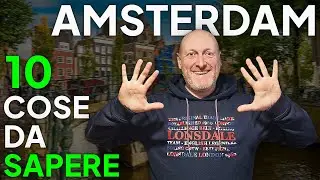 10 Cose da sapere prima di andare ad AMSTERDAM