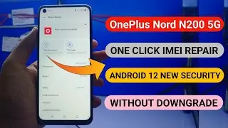 OnePlus Nord N200 5G Imei Repair ✅🔥 Without Downgrade 