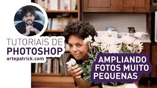 COMO AMPLIAR FOTOS DE BAIXA RESOLUÇÃO