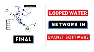 Hydraulic Modeling for Looped Water Supply Network with EPANET Software [Part - 04]