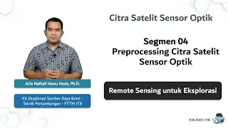 Remote Sensing untuk Eksplorasi: Preprocessing Citra Satelit Sensor Optik