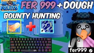 (RELAXING) Bounty Hunting With Fer999 Dough Combo + Keyboard ASMR | Blox Fruits