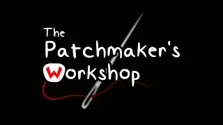 The Patchmaker's Workshop is out now!!!