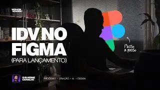 Como criar uma IDV para Lançamento no Figma (Passo a Passo)