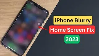 How to Fix Blurry Home Screen on iPhone 2023.