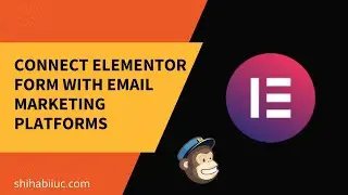 How to connect Elementor form with email marketing platforms like MailChimp, ActiveCampaign, etc?