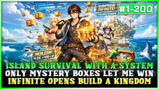 Island Survival: I Can Only Build a Kingdom by Opening Infinite Mystery Boxes Through the System!