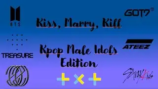 Kiss, Marry, Kill   kpop male idols edition