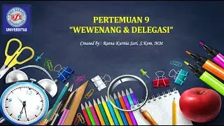 Pertemuan 9 - Wewenang & Delegasi